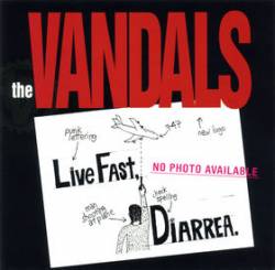 Vandals : Live Fast, Diarrhea